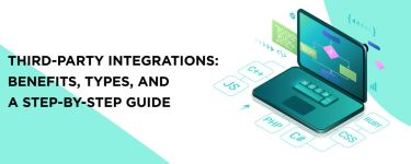 Third-Party Integrations: Benefits, Types, and a Step-by-Step Guide